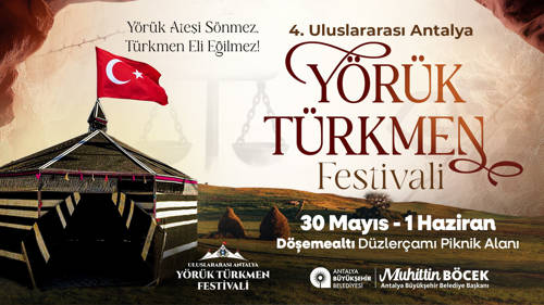 4. ULUSLARARASI ANTALYA YÖRÜK TÜRKMEN FESTİVALİ