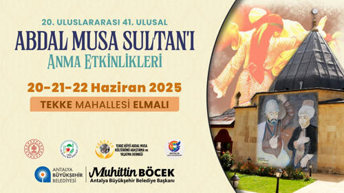 20. ULUSLARARASI 41. ULUSAL ABDAL MUSA SULTAN'I ANMA ETKİNLİKLERİ