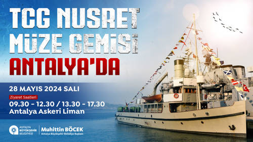 TCG NUSRET MÜZE GEMİSİ ANTALYA'DA