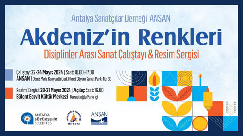 AKDENİZ'İN RENKLERİ DİSİPLİNLER ARASI SANAT ÇALIŞTAYI VE RESİM SERGİSİ