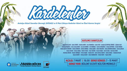 8 MART DÜNYA KADINLAR GÜNÜ'NE ÖZEL KARMA SERGİSİ "KARDELENLER"