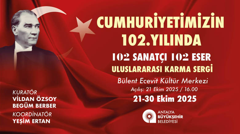 CUMHURİYETİMİZİN 102. YILINDA "102 SANATÇI 102 ESER ULUSLARARASI KARMA SERGİSİ"
